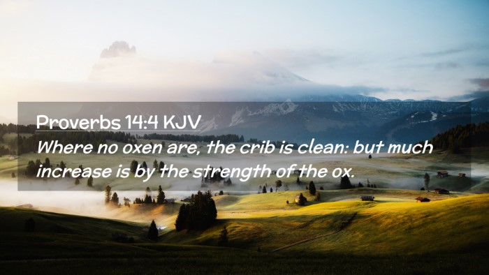 Picture 02 - Proverbs 14:4 KJV Desktop Wallpaper - Where no oxen are, the crib is clean: but much - Desktop Bible Verse Wallpaper