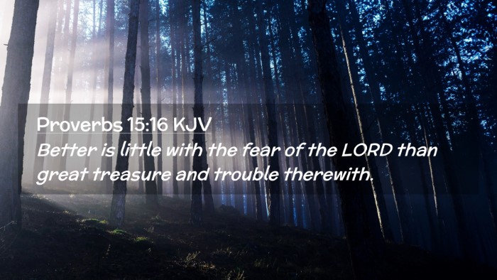 Picture 02 - Proverbs 15:16 KJV Desktop Wallpaper - Better is little with the fear of the LORD than - Desktop Bible Verse Wallpaper