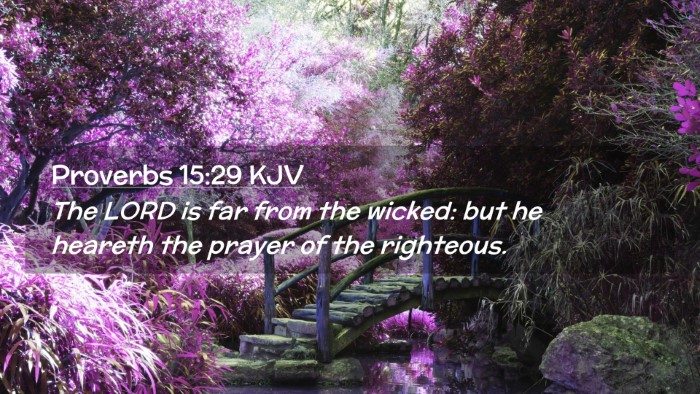 Picture 02 - Proverbs 15:29 KJV Desktop Wallpaper - The LORD is far from the wicked: but he heareth - Desktop Bible Verse Wallpaper