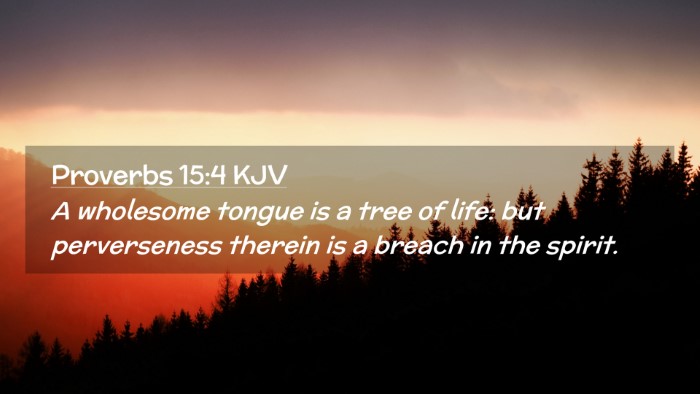 Picture 02 - Proverbs 15:4 KJV Desktop Wallpaper - A wholesome tongue is a tree of life: but - Desktop Bible Verse Wallpaper