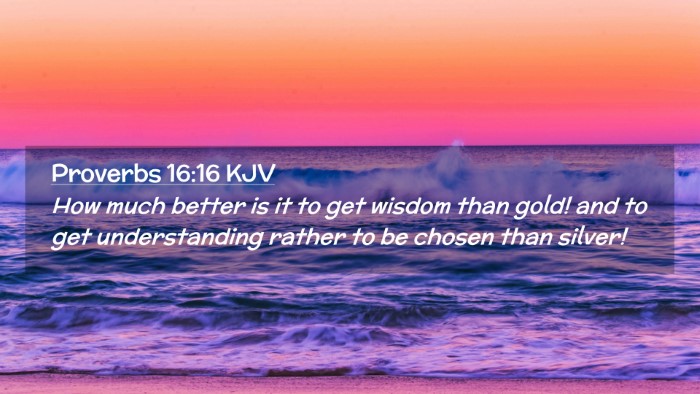 Picture 02 - Proverbs 16:16 KJV Desktop Wallpaper - How much better is it to get wisdom than gold! - Desktop Bible Verse Wallpaper