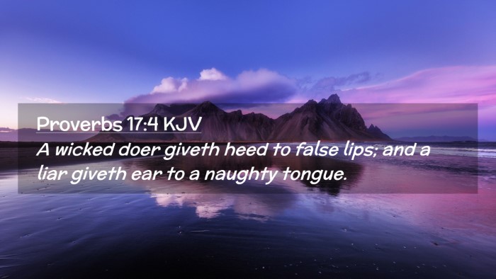 Picture 02 - Proverbs 17:4 KJV Desktop Wallpaper - A wicked doer giveth heed to false lips; and a - Desktop Bible Verse Wallpaper