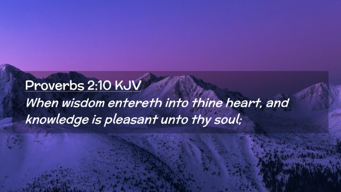 Picture 02 - Proverbs 2:10 KJV Desktop Wallpaper - When wisdom entereth into thine heart, and - Desktop Bible Verse Wallpaper