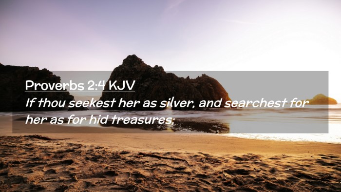 Picture 02 - Proverbs 2:4 KJV Desktop Wallpaper - If thou seekest her as silver, and searchest for - Desktop Bible Verse Wallpaper
