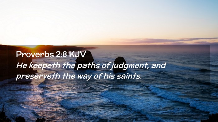 Picture 02 - Proverbs 2:8 KJV Desktop Wallpaper - He keepeth the paths of judgment, and preserveth - Desktop Bible Verse Wallpaper