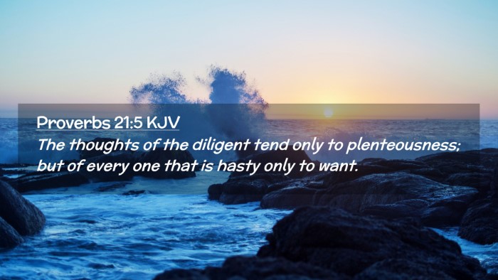 Picture 02 - Proverbs 21:5 KJV Desktop Wallpaper - The thoughts of the diligent tend only to - Desktop Bible Verse Wallpaper