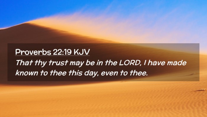 Picture 02 - Proverbs 22:19 KJV Desktop Wallpaper - That thy trust may be in the LORD, I have made - Desktop Bible Verse Wallpaper