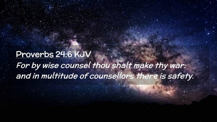 Picture 02 - Proverbs 24:6 KJV Desktop Wallpaper - For by wise counsel thou shalt make thy war: and - Desktop Bible Verse Wallpaper