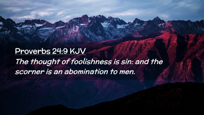 Picture 02 - Proverbs 24:9 KJV Desktop Wallpaper - The thought of foolishness is sin: and the - Desktop Bible Verse Wallpaper