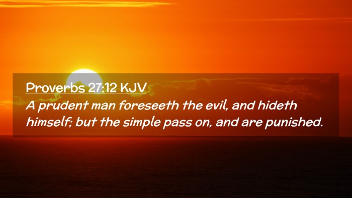 Picture 02 - Proverbs 27:12 KJV Desktop Wallpaper - A prudent man foreseeth the evil, and hideth - Desktop Bible Verse Wallpaper
