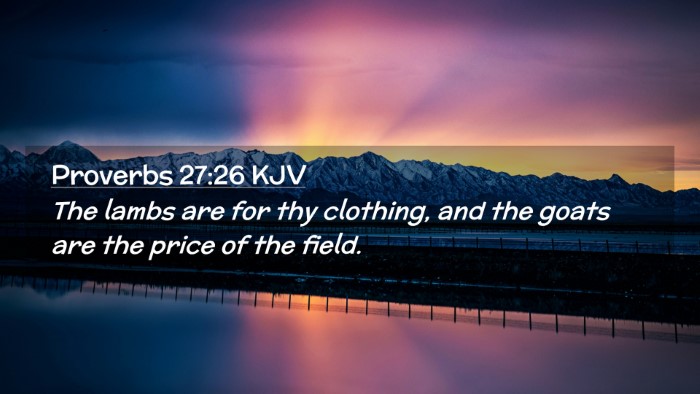 Picture 02 - Proverbs 27:26 KJV Desktop Wallpaper - The lambs are for thy clothing, and the goats are - Desktop Bible Verse Wallpaper