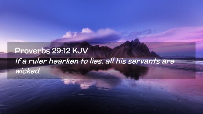 Picture 02 - Proverbs 29:12 KJV Desktop Wallpaper - If a ruler hearken to lies, all his servants are - Desktop Bible Verse Wallpaper