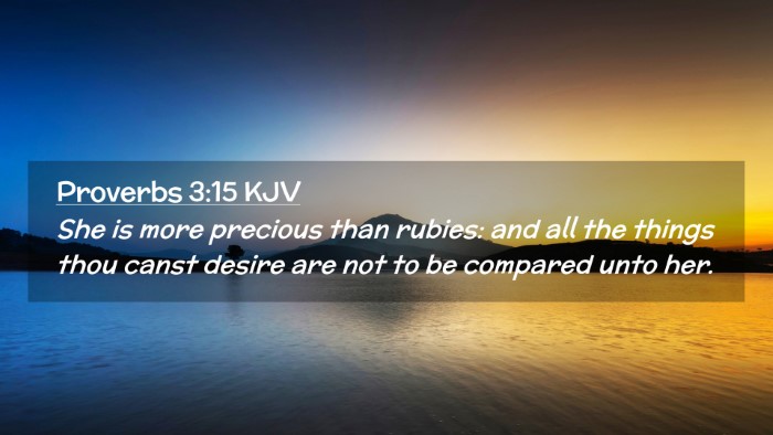 Picture 02 - Proverbs 3:15 KJV Desktop Wallpaper - She is more precious than rubies: and all the - Desktop Bible Verse Wallpaper