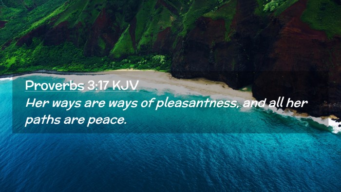 Picture 02 - Proverbs 3:17 KJV Desktop Wallpaper - Her ways are ways of pleasantness, and all her - Desktop Bible Verse Wallpaper