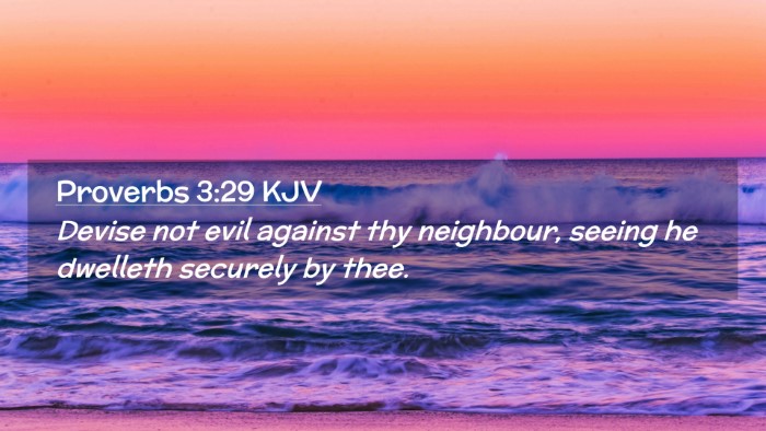 Picture 02 - Proverbs 3:29 KJV Desktop Wallpaper - Devise not evil against thy neighbour, seeing he - Desktop Bible Verse Wallpaper