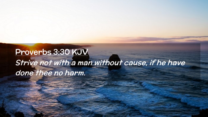 Picture 02 - Proverbs 3:30 KJV Desktop Wallpaper - Strive not with a man without cause, if he have - Desktop Bible Verse Wallpaper