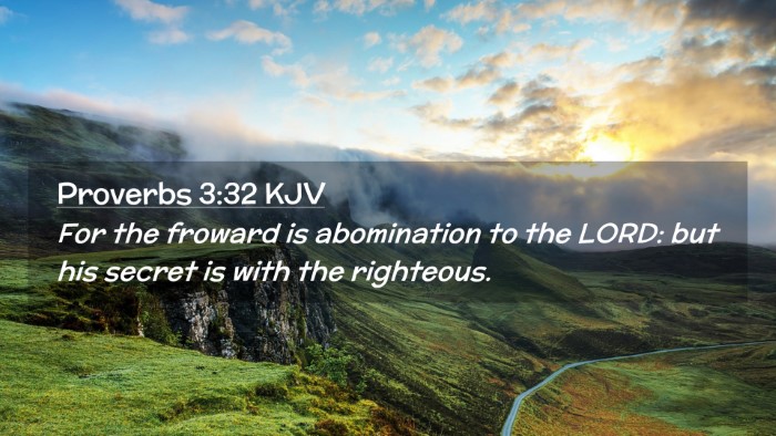 Picture 02 - Proverbs 3:32 KJV Desktop Wallpaper - For the froward is abomination to the LORD: but - Desktop Bible Verse Wallpaper