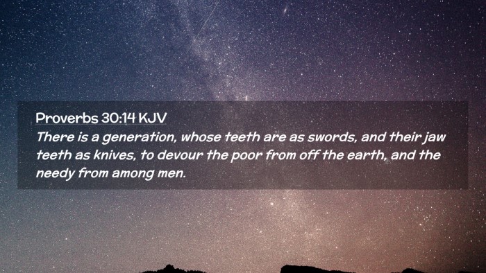 Picture 02 - Proverbs 30:14 KJV Desktop Wallpaper - There is a generation, whose teeth are as swords, - Desktop Bible Verse Wallpaper