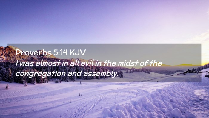 Picture 02 - Proverbs 5:14 KJV Desktop Wallpaper - I was almost in all evil in the midst of the - Desktop Bible Verse Wallpaper