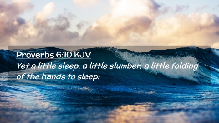 Picture 02 - Proverbs 6:10 KJV Desktop Wallpaper - Yet a little sleep, a little slumber, a little - Desktop Bible Verse Wallpaper
