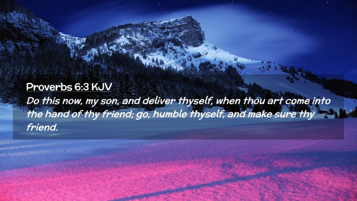 Picture 02 - Proverbs 6:3 KJV Desktop Wallpaper - Do this now, my son, and deliver thyself, when - Desktop Bible Verse Wallpaper