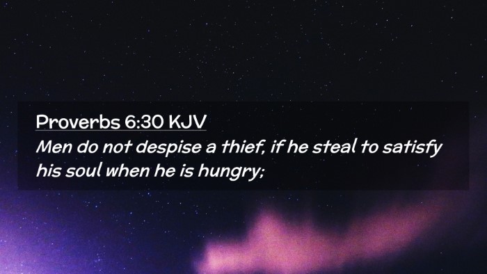 Picture 02 - Proverbs 6:30 KJV Desktop Wallpaper - Men do not despise a thief, if he steal to - Desktop Bible Verse Wallpaper