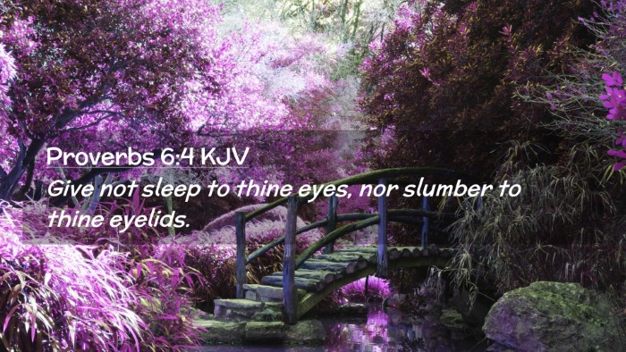 Picture 02 - Proverbs 6:4 KJV Desktop Wallpaper - Give not sleep to thine eyes, nor slumber to - Desktop Bible Verse Wallpaper
