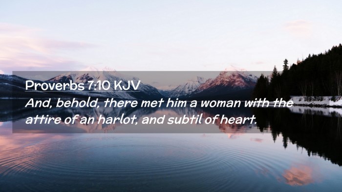 Picture 02 - Proverbs 7:10 KJV Desktop Wallpaper - And, behold, there met him a woman with the - Desktop Bible Verse Wallpaper