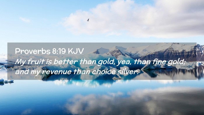 Picture 02 - Proverbs 8:19 KJV Desktop Wallpaper - My fruit is better than gold, yea, than fine - Desktop Bible Verse Wallpaper