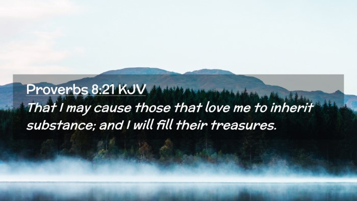 Picture 02 - Proverbs 8:21 KJV Desktop Wallpaper - That I may cause those that love me to inherit - Desktop Bible Verse Wallpaper