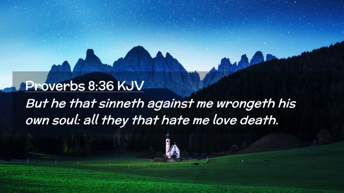 Picture 02 - Proverbs 8:36 KJV Desktop Wallpaper - But he that sinneth against me wrongeth his own - Desktop Bible Verse Wallpaper