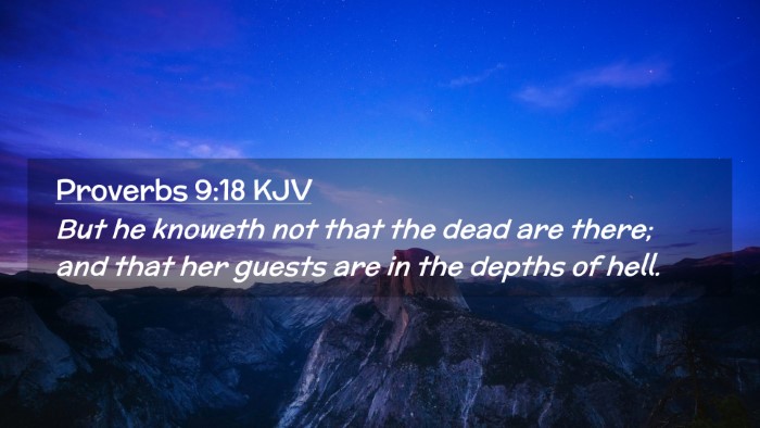 Picture 02 - Proverbs 9:18 KJV Desktop Wallpaper - But he knoweth not that the dead are there; and - Desktop Bible Verse Wallpaper
