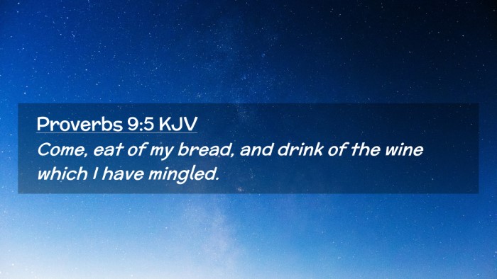 Picture 02 - Proverbs 9:5 KJV Desktop Wallpaper - Come, eat of my bread, and drink of the wine - Desktop Bible Verse Wallpaper