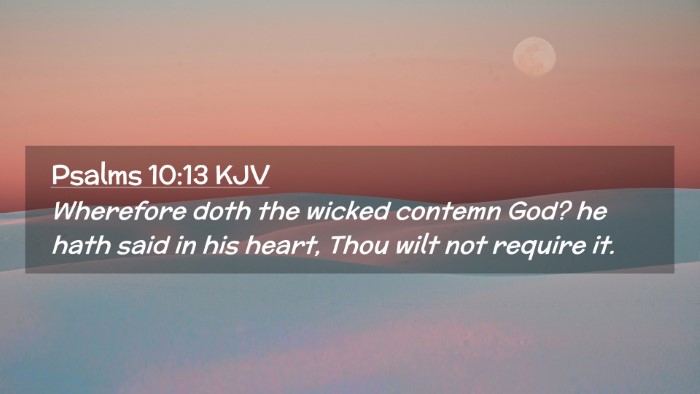 Picture 02 - Psalms 10:13 KJV Desktop Wallpaper - Wherefore doth the wicked contemn God? he hath - Desktop Bible Verse Wallpaper
