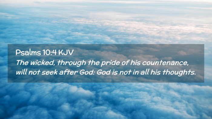 Picture 02 - Psalms 10:4 KJV Desktop Wallpaper - The wicked, through the pride of his countenance, - Desktop Bible Verse Wallpaper