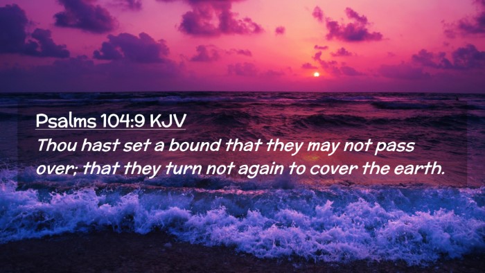 Picture 02 - Psalms 104:9 KJV Desktop Wallpaper - Thou hast set a bound that they may not pass - Desktop Bible Verse Wallpaper