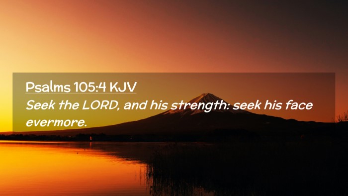 Picture 02 - Psalms 105:4 KJV Desktop Wallpaper - Seek the LORD, and his strength: seek his face - Desktop Bible Verse Wallpaper