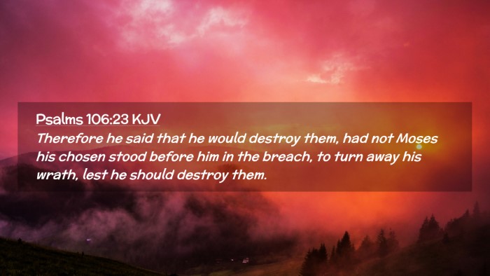 Picture 02 - Psalms 106:23 KJV Desktop Wallpaper - Therefore he said that he would destroy them, had - Desktop Bible Verse Wallpaper