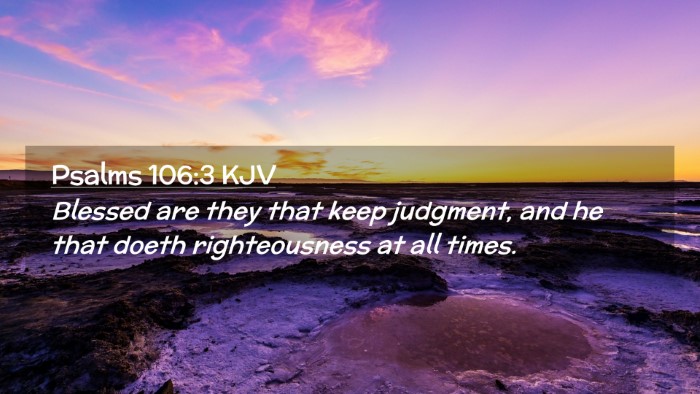 Picture 02 - Psalms 106:3 KJV Desktop Wallpaper - Blessed are they that keep judgment, and he that - Desktop Bible Verse Wallpaper