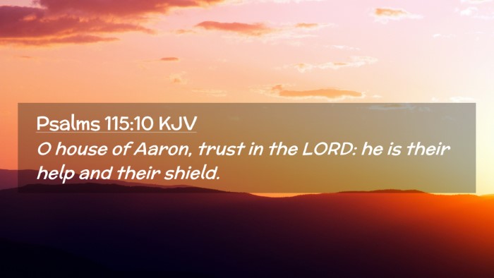 Picture 02 - Psalms 115:10 KJV Desktop Wallpaper - O house of Aaron, trust in the LORD: he is their - Desktop Bible Verse Wallpaper