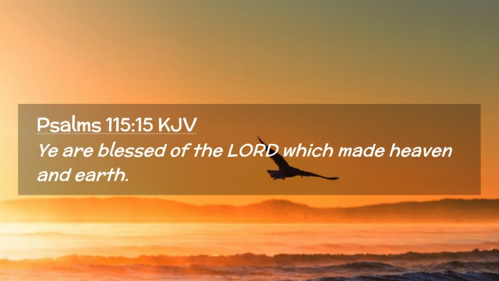 Picture 02 - Psalms 115:15 KJV Desktop Wallpaper - Ye are blessed of the LORD which made heaven and - Desktop Bible Verse Wallpaper