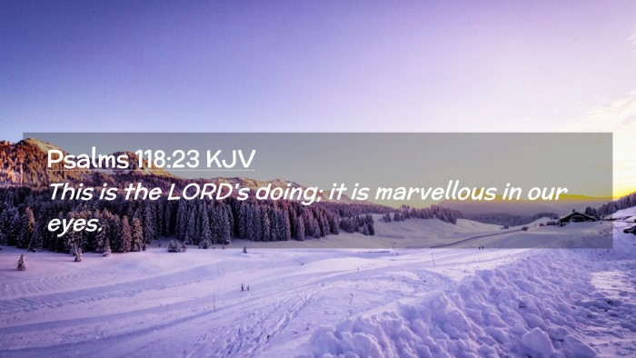 Picture 02 - Psalms 118:23 KJV Desktop Wallpaper - This is the LORD's doing; it is marvellous in our - Desktop Bible Verse Wallpaper