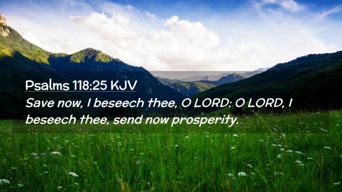 Picture 02 - Psalms 118:25 KJV Desktop Wallpaper - Save now, I beseech thee, O LORD: O LORD, I - Desktop Bible Verse Wallpaper