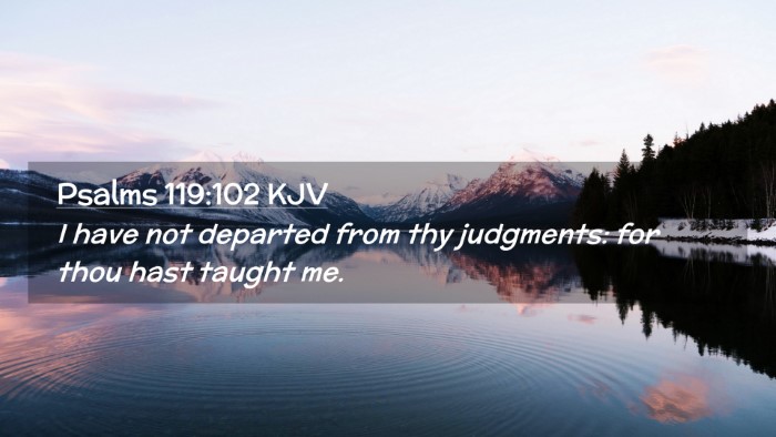 Picture 02 - Psalms 119:102 KJV Desktop Wallpaper - I have not departed from thy judgments: for thou - Desktop Bible Verse Wallpaper