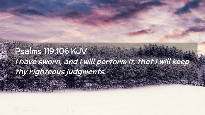 Picture 02 - Psalms 119:106 KJV Desktop Wallpaper - I have sworn, and I will perform it, that I will - Desktop Bible Verse Wallpaper