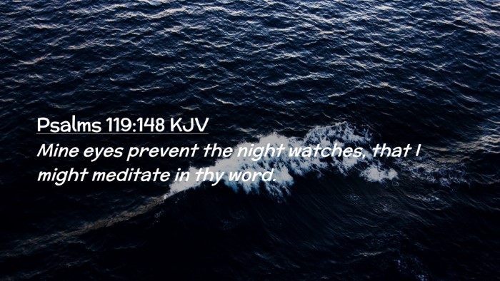 Picture 02 - Psalms 119:148 KJV Desktop Wallpaper - Mine eyes prevent the night watches, that I might - Desktop Bible Verse Wallpaper