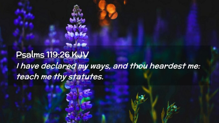 Picture 02 - Psalms 119:26 KJV Desktop Wallpaper - I have declared my ways, and thou heardest me: - Desktop Bible Verse Wallpaper