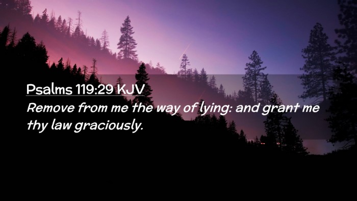 Picture 02 - Psalms 119:29 KJV Desktop Wallpaper - Remove from me the way of lying: and grant me thy - Desktop Bible Verse Wallpaper