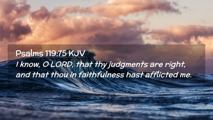 Picture 02 - Psalms 119:75 KJV Desktop Wallpaper - I know, O LORD, that thy judgments are right, and - Desktop Bible Verse Wallpaper