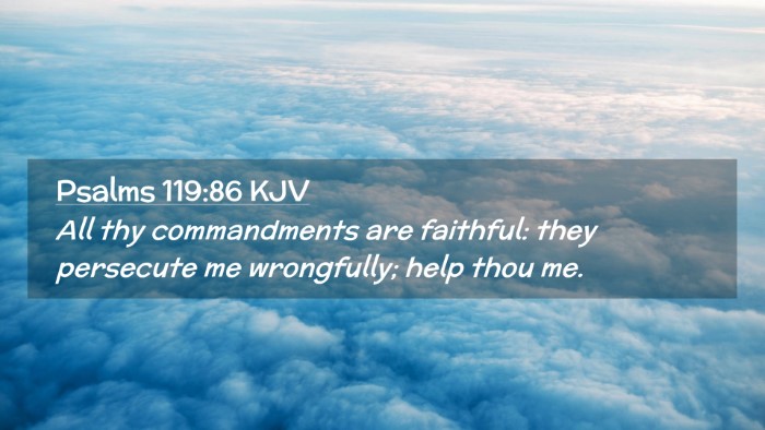 Picture 02 - Psalms 119:86 KJV Desktop Wallpaper - All thy commandments are faithful: they persecute - Desktop Bible Verse Wallpaper